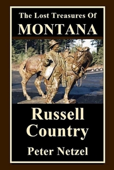 Paperback The Lost Treasures Of Montana: Russell Country Book