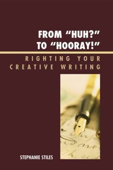 Paperback From 'Huh?' to 'Hurray!': Righting Your Creative Writing Book