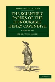 Paperback The Scientific Papers of the Honourable Henry Cavendish, F. R. S. 2 Volume Set Book