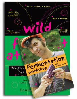 Paperback Wild Fermentation: The Flavor, Nutrition, and Craft of Life-Culture Foods [With DVD] Book