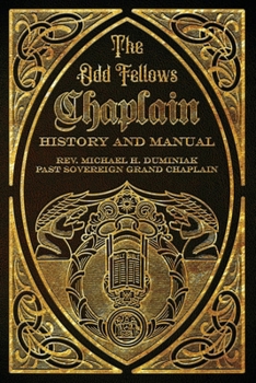 Paperback The Odd Fellows Chaplain History and Manual Book