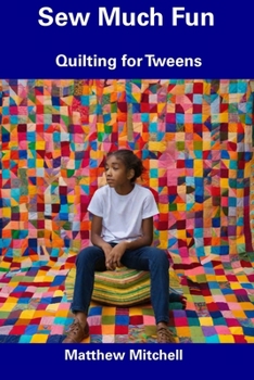 Paperback Sew Much Fun: Quilting for Tweens Book