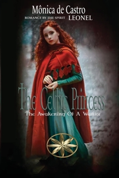 Paperback The Celtic Princess: The Awakening Of A Warrior Book