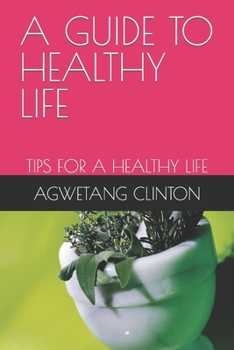 Paperback A Guide to Healthy Life: Tips for a Healthy Life Book