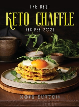 Hardcover The Best Keto Chaffle Recipes 2021 Book