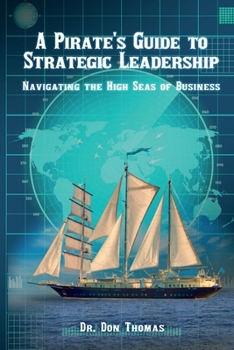 Paperback A Pirate's Guide to Strategic Leadership Book