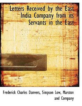 Paperback Letters Received by the East India Company from Its Servants in the East Book