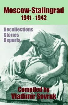 Paperback Moscow - Stalingrad 1941-1942: Recollections - Stories - Reports Book