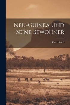 Paperback Neu-Guinea und seine Bewohner [German] Book