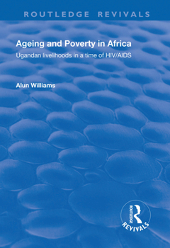 Paperback Ageing and Poverty in Africa: Ugandan Livelihoods in a Time of HIV/AIDS Book
