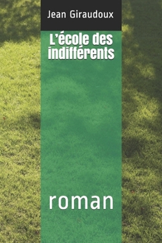L’école des indifférents: roman (Paris, Bernard Grasset, 1922) (French Edition)