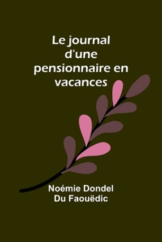 Paperback Le journal d'une pensionnaire en vacances [French] Book