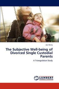 Paperback The Subjective Well-being of Divorced Single Custodial Parents Book