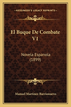 El Buque De Combate V1: Novela Espanola (1899)