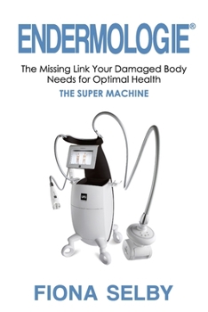 Paperback Endermologie: The Missing Link Your Damaged Body Needs for Optimal Health Book