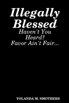 Paperback Illegally Blessed Book
