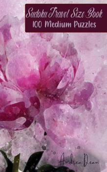 Paperback Sudoku Travel Size Book 100 Medium Puzzles Andrea Dean: Pocket Size for On The Go Sudoku Fun! Book