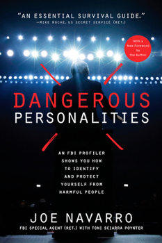 Paperback Dangerous Personalities: An FBI Profiler Shows You How to Identify and Protect Yourself from Harmful People Book