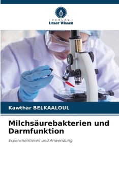 Milchsäurebakterien und Darmfunktion (German Edition)