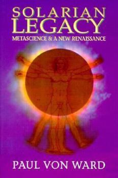 Paperback Solarian Legacy: Metascience and a New Renaissance Book