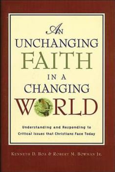 Hardcover An Unchanging Faith in a Changing World: Understanding and Responding to Critical Issues That Christians Face Today Book