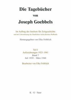 Hardcover Die Tagebücher von Joseph Goebbels, Band 7, Juli 1939 - März 1940 [German] Book