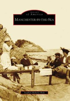 Manchester-By-the-Sea - Book  of the Images of America: Massachusetts