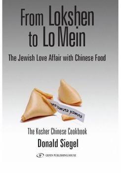 Paperback From Lokshen to Lo Mein: The Jewish Love Affair with Chinese Food Book
