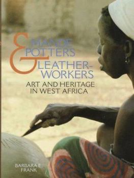 Hardcover Mande Potters & Leatherworkers: Art and Heritage in West Africa Book
