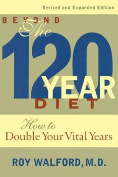 Paperback Beyond the 120-Year Diet: How to Double Your Vital Years Book