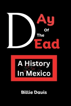 Paperback Day Of The Dead: A History In Mexico Book