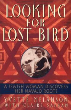 Paperback Looking for Lost Bird: A Jewish Woman Discovers Her Navajo Roots Book