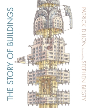 Hardcover The Story of Buildings: From the Pyramids to the Sydney Opera House and Beyond Book
