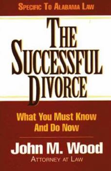 Paperback The Successful Divorce Alabama: What You Must Know and Do Now Book