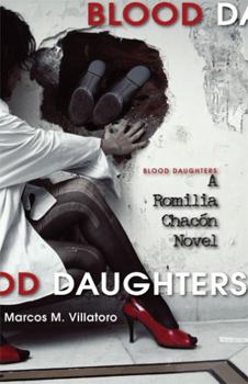 Paperback Blood Daughters: A Romilia Chacon Novel: A Romilia Chacon Novel Book