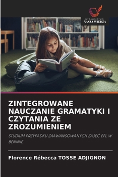 Zintegrowane Nauczanie Gramatyki I Czytania Ze Zrozumieniem (Polish Edition)