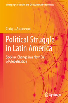 Paperback Political Struggle in Latin America: Seeking Change in a New Era of Globalization Book