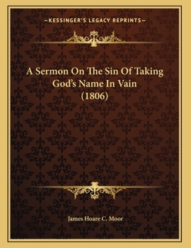 Paperback A Sermon On The Sin Of Taking God's Name In Vain (1806) Book