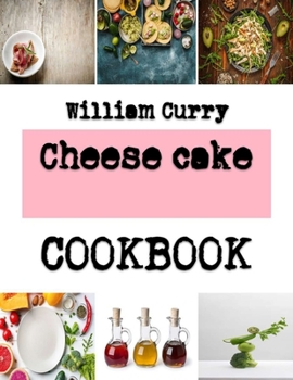 Paperback Cheese cake: Creative Forms Of Cakes That Are Perfect For Everyday Book