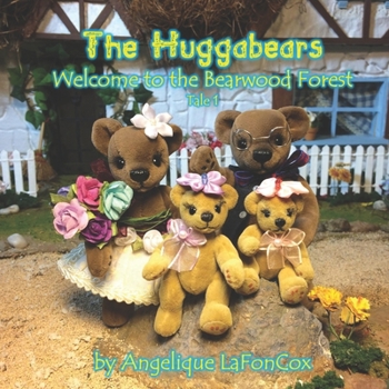 Paperback The Huggabears: Welcome to the Bearwood Forest Book