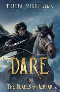 Dare - Book #1 of the Blades of Acktar