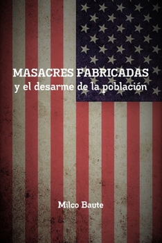 Paperback Masacres fabricadas y el desarme de la población [Spanish] Book