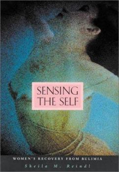 Hardcover Sensing the Self: Women's Recovery from Bulimia Book