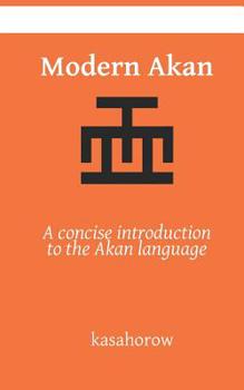 Paperback Modern Akan: A concise introduction to the Akan language Book