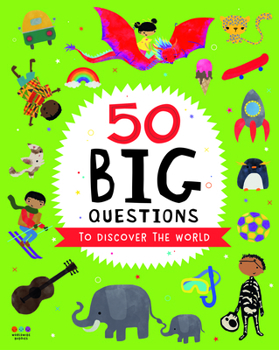 50 Big Questions for Little Explorers