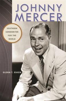 Hardcover Johnny Mercer: Southern Songwriter for the World Book