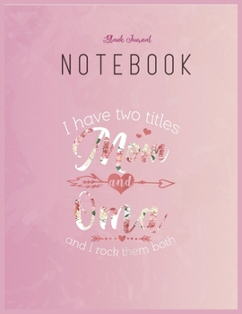 Blank Journal Notebook: Womens I Have 2 Titles Mom Oma Floral Grandma Gifts Floral Fantasy Notebook Journal Blank Composition Notebook for Girls Teens ... College Blank Lined 110 Pages of 8.5"x11"