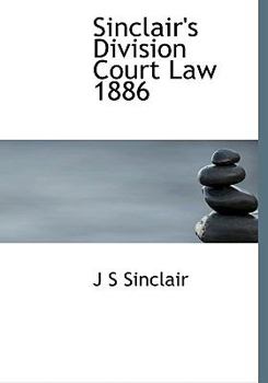 Sinclair's Division Court Law 1886