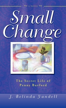 Hardcover Small Change: The Secret Life of Penny Burford Book