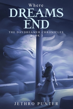 Paperback Where Dreams End: The Daydreamer Chronicles: Book 3 Book